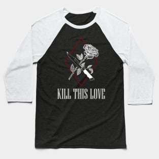 Kill This Love Baseball T-Shirt